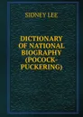 DICTIONARY OF NATIONAL BIOGRAPHY(POCOCK-PUCKERING) - Sidney Lee