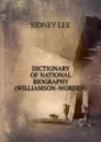 DICTIONARY OF NATIONAL BIOGRAPHY(WILLIAMSON-WORDEN) - Sidney Lee