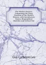 The World.s Orators: Comprising the Great Orations of the World.s History, with Introductory Essays, Biographical Sketches and Critical Not - Guy Carleton Lee