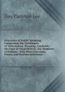 Principles of Public Speaking: Comprising the Techniques of Articulation, Phrasing, Emphasis; the Cure of Vocal Defects; the Elements of Gesture . with Many Exercises, Forms, and Practice Selections - Guy Carleton Lee