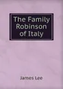 The Family Robinson of Italy - James Lee