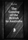 The Coming of the British to Australia - Ida Lee