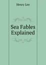 Sea Fables Explained - Henry Lee