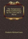 The Temperance Bible Commentary, by F.R. Lees and D. Burns - Frederic Richard Lees