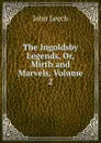 The Ingoldsby Legends, Or, Mirth and Marvels, Volume 2 - John Leech