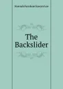 The Backslider - Hannah Farnham Sawyer Lee
