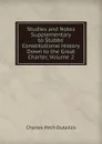 Studies and Notes Supplementary to Stubbs. Constitutional History Down to the Great Charter, Volume 2 - Charles Petit-Dutaillis