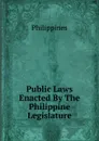 Public Laws Enacted By The Philippine Legislature - Philippines