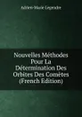 Nouvelles Methodes Pour La Determination Des Orbites Des Cometes (French Edition) - Adrien-Marie Legendre