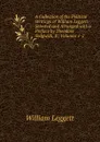 A Collection of the Political Writings of William Leggett: Selected and Arranged with a Preface by Theodore Sedgwick, Jr, Volumes 1-2 - William Leggett