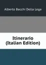 Itinerario (Italian Edition) - Alberto Bacchi della Lega