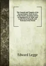 The Comedy and Tragedy of the Second Empire: Paris Society in the Sixties, Including Letters of Napoleon Iii, M. Pietri, and Comte De La Chapelle, and Portraits of the Period - Edward Legge