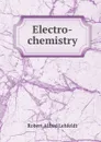 Electro-chemistry - Robert Alfred Lehfeldt