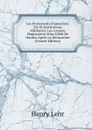 Les Protestants D.autrefois: Vie Et Institutions Militaires: Les Armees Huguenotes Sous L.edit De Nantes Apres La Revocation (French Edition) - Henry Lehr