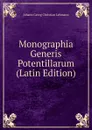 Monographia Generis Potentillarum (Latin Edition) - Johann Georg Christian Lehmann