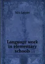 Language work in elementary schools - MA Leiper