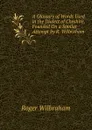 A Glossary of Words Used in the Dialect of Cheshire, Founded On a Similar Attempt by R. Wilbraham - Roger Wilbraham