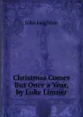 Christmas Comes But Once a Year, by Luke Limner - John Leighton
