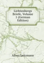 Lichtenbergs Briefe, Volume 1 (German Edition) - Albert Leitzmann