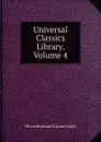 Universal Classics Library, Volume 4 - Oliver Herbrand Gordon Leigh
