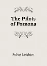 The Pilots of Pomona - Robert Leighton