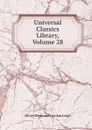 Universal Classics Library, Volume 28 - Oliver Herbrand Gordon Leigh