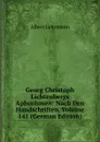 Georg Christoph Lichtenbergs Aphorismen: Nach Den Handschriften, Volume 141 (German Edition) - Albert Leitzmann