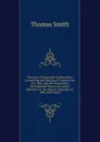 The Law of Municipal Corporations: Containing the Municipal Corporations Act, 1882, and the Enactments Incorporated Therewith, with a Selection of . the Electric Lighting Act, 1882, with Notes - Thomas Smith