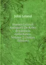 Joannis Lelandi Antiquarii De Rebvs Britannicis Collectanea, Volume 2 (Italian Edition) - John Leland