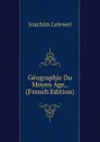 Geographie Du Moyen Age,. (French Edition) - Joachim Lelewel