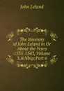 The Itinerary of John Leland in Or About the Years 1535-1543, Volume 3,.Nbsp;Part 6 - John Leland