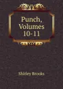 Punch, Volumes 10-11 - Shirley Brooks