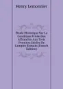 Etude Historique Sur La Condition Privee Des Affranchis Aux Trois Premiers Siecles De L.empire Romain (French Edition) - Henry Lemonnier