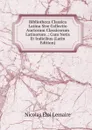 Bibliotheca Classica Latina Sive Collectio Auctorum Classicorum Latinorum .: Cum Notis Et Indicibus (Latin Edition) - Nicolas Eloi Lemaire