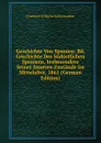 Geschichte Von Spanien: Bd. Geschichte Des Sudostlichen Spaniens, Insbesondere Seiner Inneren Zustande Im Mittelalter. 1861 (German Edition) - Friedrich Wilhelm Schirrmacher