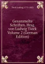 Gesammelte Schriften. Hrsg. von Ludwig Tieck Volume 2 (German Edition) - Tieck Ludwig 1773-1853