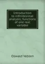 Introduction to infinitesimal analysis; functions of one real variable - Oswald Veblen