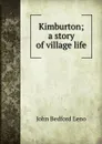 Kimburton; a story of village life - John Bedford Leno