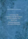Annales De L.industrie Nationale Et Etrangere: Ou, Mercure Technologique (French Edition) - Louis Sébastien Lenormand