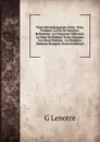 Paris Revolutionnaire: Serie. Trois Femmes. La Fin De Santerre. Belhomme. La Citoyenne Villirouet. La Mort De Roland. Trois Chouans. Les Deux Femmes . La Houlette. Madame Bouquey (French Edition) - G Lenotre