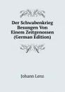 Der Schwabenkrieg Besungen Von Einem Zeitgenossen (German Edition) - Johann Lenz