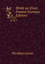 Briefe an Einen Freund (German Edition) - Nicolaus Lenau