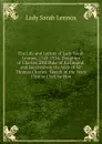 The Life and Letters of Lady Sarah Lennox, 1745-1826: Daughter of Charles, 2Nd Duke of Richmond, and Successively the Wife of Sir Thomas Charles . Sketch of the Years 1760 to 1763, by Hen - Lady Sarah Lennox