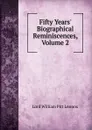 Fifty Years. Biographical Reminiscences, Volume 2 - William Pitt Lennox