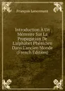 Introduction A Un Memoire Sur La Propagation De L.alphabet Phenicien Dans L.ancien Monde (French Edition) - François Lenormant