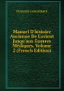 Manuel D.histoire Ancienne De L.orient Jusqu.aux Guerres Mediques, Volume 2 (French Edition) - François Lenormant