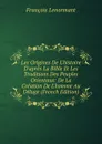 Les Origines De L.histoire D.apres La Bible Et Les Traditions Des Peuples Orientaux: De La Creation De L.homme Au Deluge (French Edition) - François Lenormant