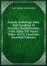 Svensk Anthologi Eller Vald Samling Af Svenska Skaldestycken Fran Aldre Till Nyare Tider. Af C.J. Lenrtrom (Swedish Edition) - Carl Julius Lénström