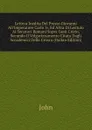 Lettera Inedita Del Presto Giovanni All.Imperatore Carlo Iv, Ed Altra Di Lentulo Ai Senatori Romani Sopra Gesu Cristo, Secundo Il Volgarizzamento Citato Dagli Accademici Della Crusca (Italian Edition) - John