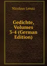 Gedichte, Volumes 3-4 (German Edition) - Nicolaus Lenau
